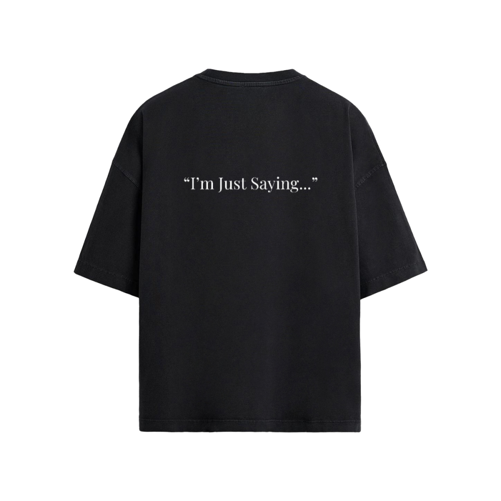 IJS: Shrugger Tee – “I’m Just Saying…” (235GSM)